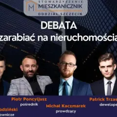 Debata "Jak zarabiać na nieruchomościach?" z udziałem ekspertów, w tym dewelopera. Dowiedz się, kim jest rentier i jak nim zostać.