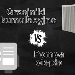 Grzejniki akumulacyjne kontra pompa ciepła. Porównanie systemów ogrzewania.