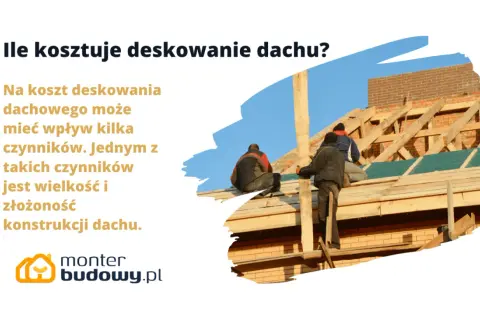 Dach w budowie, pracownicy montują deskowanie. Sprawdź, ile kosztuje deskowanie dachu, zależnie od jego wielkości i złożoności.