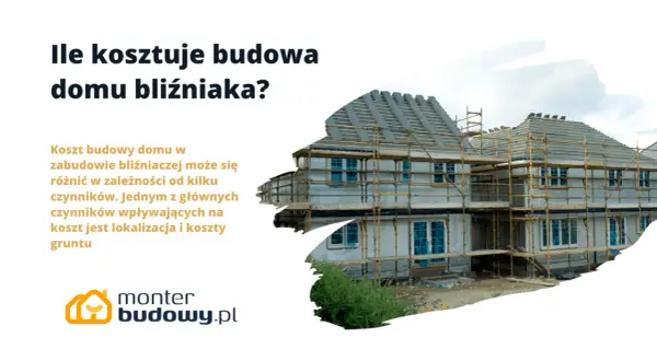 Budowa domu bliźniaka w stanie deweloperskim. Koszt zależy od lokalizacji i gruntu.