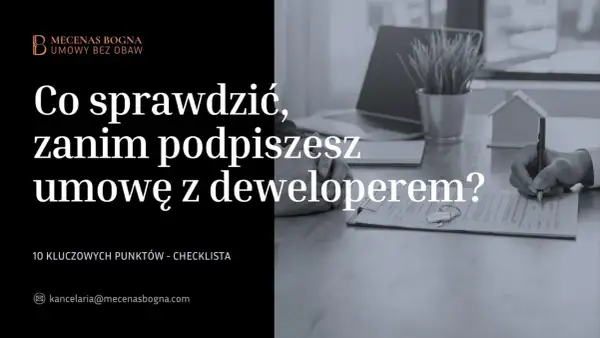 Jak sprawdzić dewelopera przed podpisaniem umowy? Checklistę znajdziesz na zdjęciu.